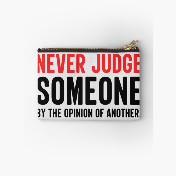 Item preview, Never Judge Someone By The Opinion Of Another designed and sold by AweSoMe Shirts.