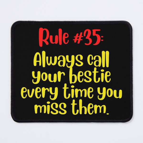 Item preview, Friendship Rule #35: Always call your bestie every time you miss them designed and sold by LiveAndGlow.