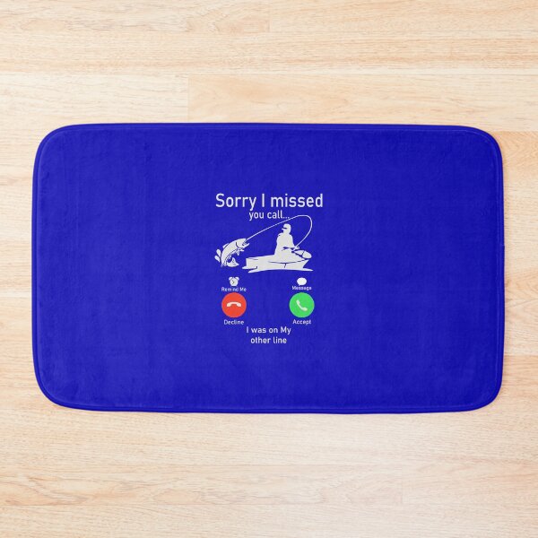 Item preview, Sorry I Missed Your Call I was On My Other Line Fishing Fisherman designed and sold by Ksambay.