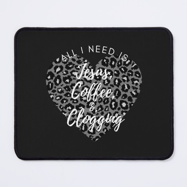 Item preview, All I need is jesus, coffee, and clogging designed and sold by SherylThomas223.