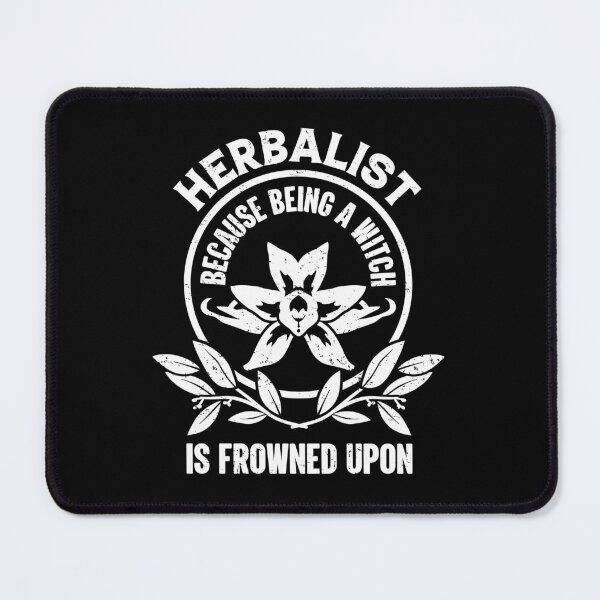 Item preview, Herbalist Because Being A Witch Is Frowned Upon | Amusing Herbology Halloween designed and sold by GravitiTees.