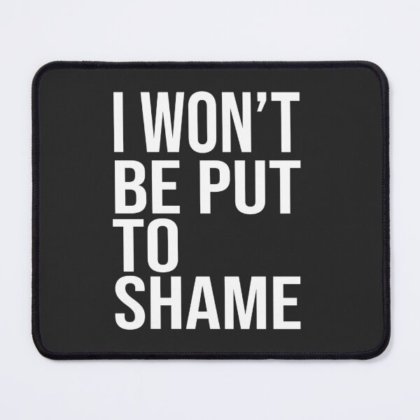 Item preview, I Won't Be Put On Shame  designed and sold by edwinvisuals.