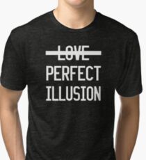 PERFECT ILLUSION Tri-blend T-Shirt