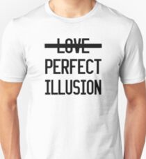 PERFECT ILLUSION Unisex T-Shirt