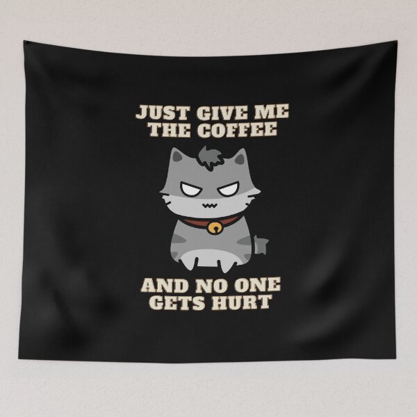 Item preview, Just Give Me The Coffee And No One Gets Hurt designed and sold by OutofFocusShop.