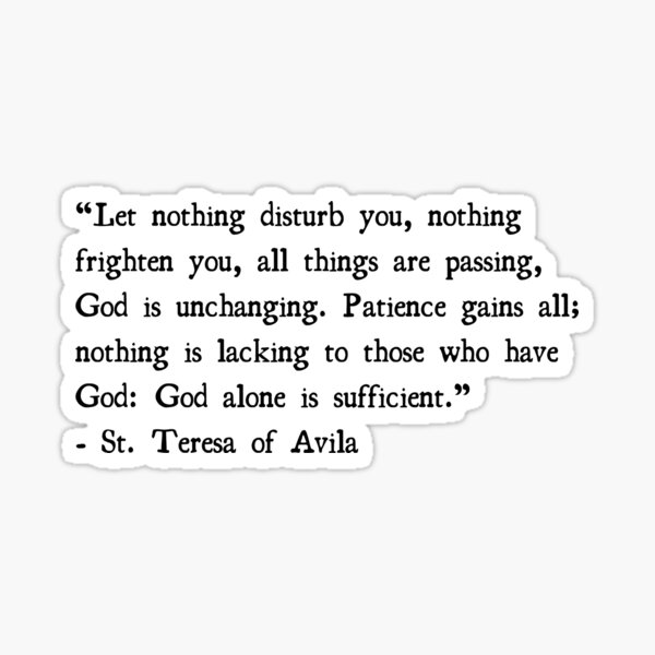 "Let nothing disturb you, St Teresa of Avila quote - Inspiring Prayer