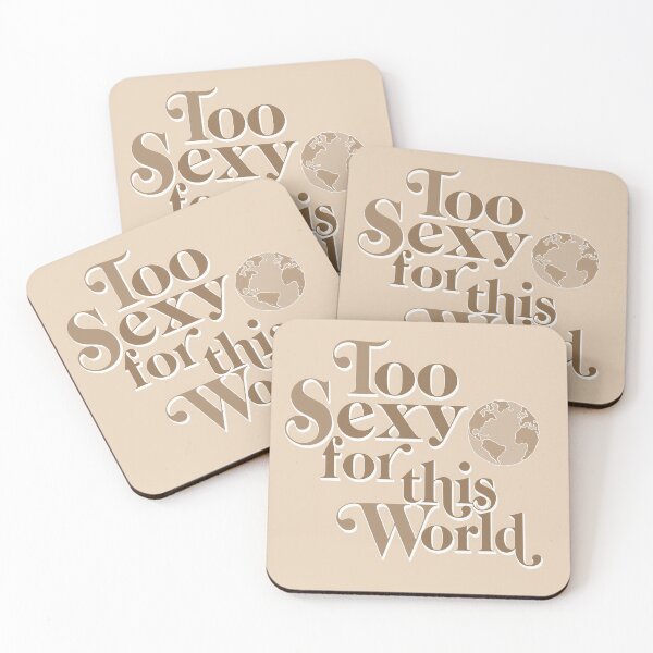 Item preview, Too Sexy For This World designed and sold by GlowinUp Shop.