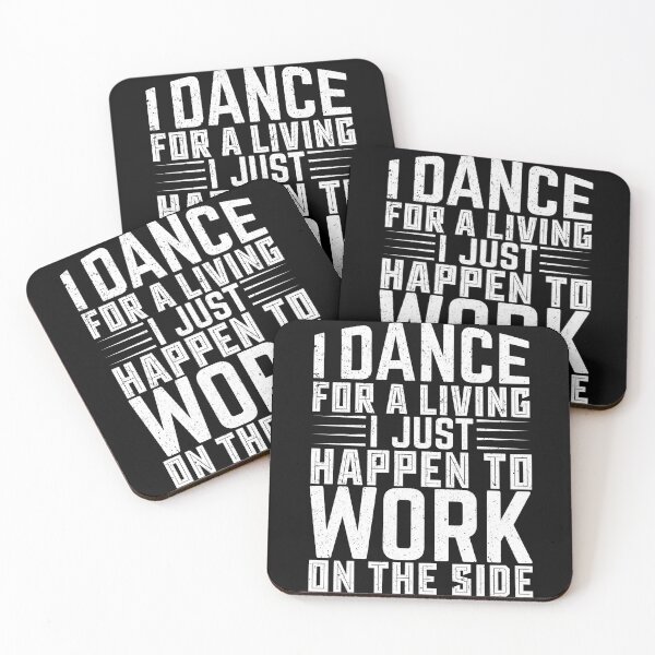 Item preview, I Dance For A Living I Just Happen To Work On The Side - Dancing Typography designed and sold by LarrysDesigns.