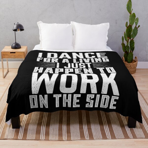 Item preview, I Dance For A Living I Just Happen To Work On The Side - Dancing Typography designed and sold by LarrysDesigns.