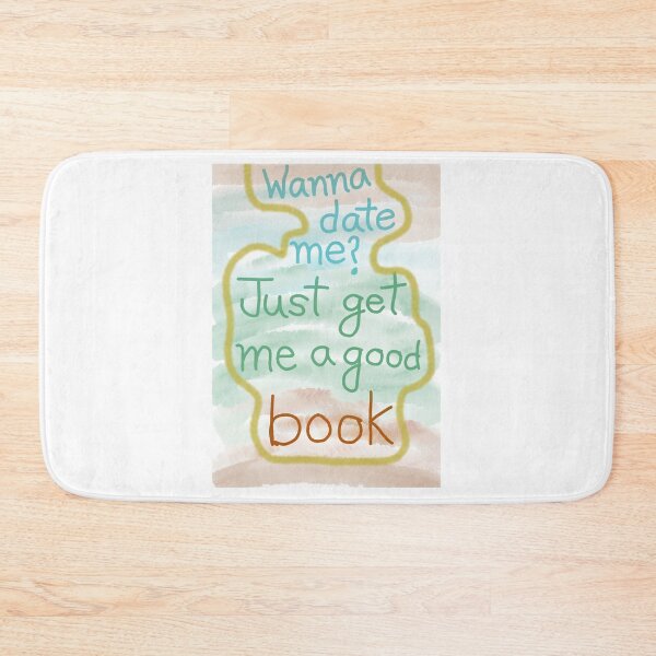 Item preview, Wanna date me? Just get me a good book designed and sold by AweddeMe.