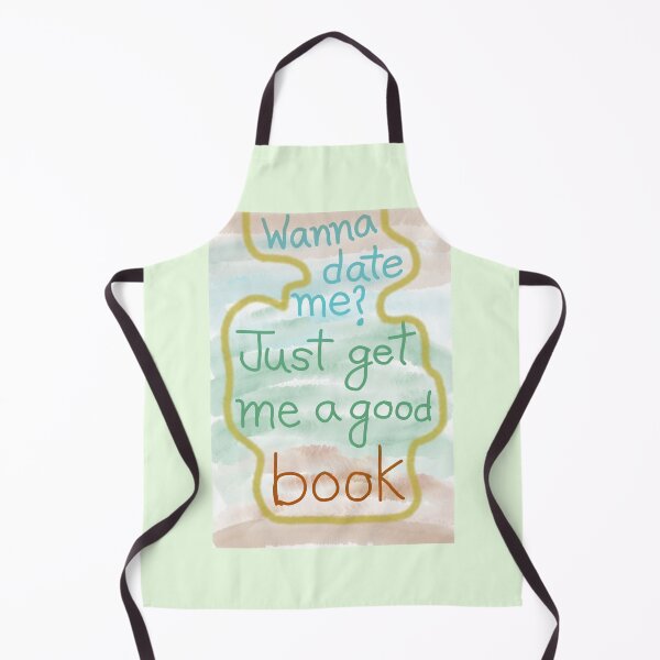Item preview, Wanna date me? Just get me a good book designed and sold by AweddeMe.