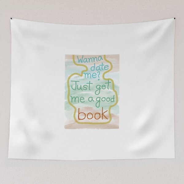 Item preview, Wanna date me? Just get me a good book designed and sold by AweddeMe.