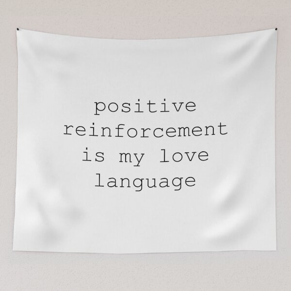 Item preview, Positive reinforcement is my love language designed and sold by nadiammk.