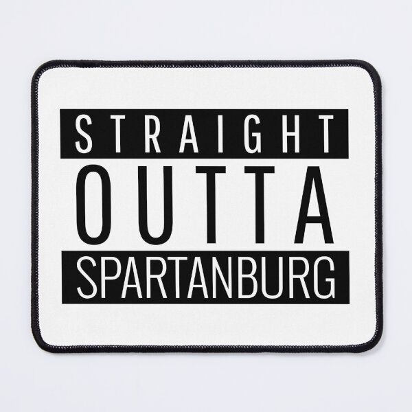 Item preview, Straight Outta Spartanburg South Carolina designed and sold by Teelogic.