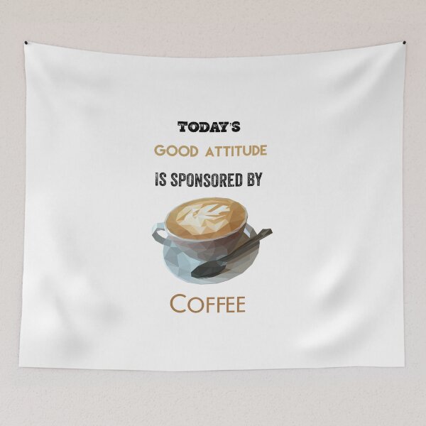Item preview, Today’s Good Attitude Is Sponsored By Coffee designed and sold by UncleStuScience.