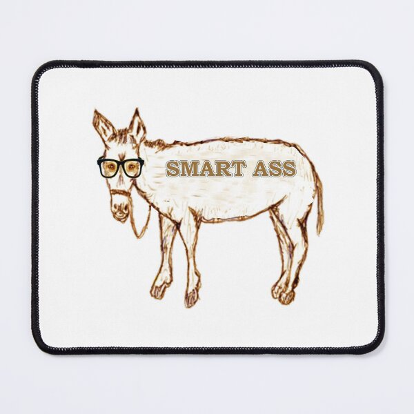 Item preview, YOU ARE A SMART ASS designed and sold by cgullart.