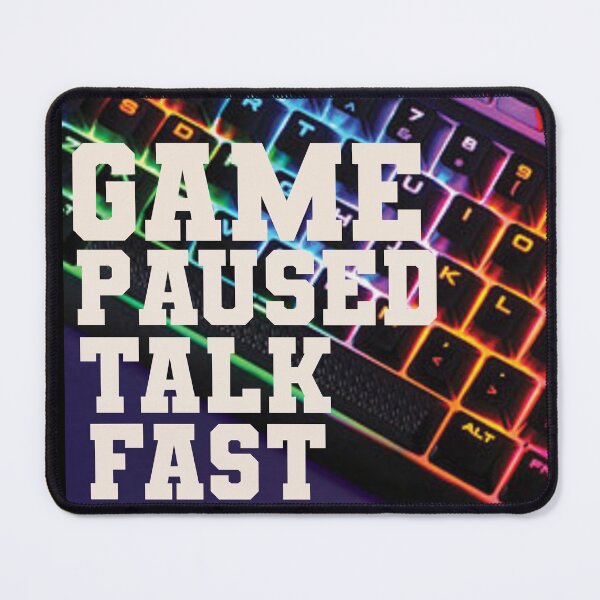 Item preview, Game Paused Talk Fast designed and sold by papaipapai198.