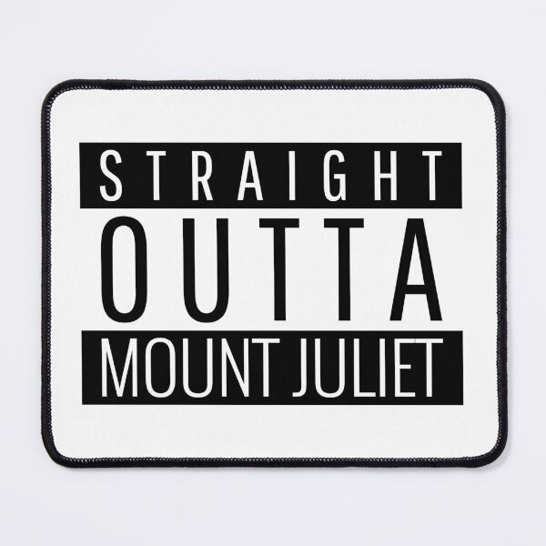 Item preview, Straight Outta Mount Juliet Tennessee designed and sold by Teelogic.