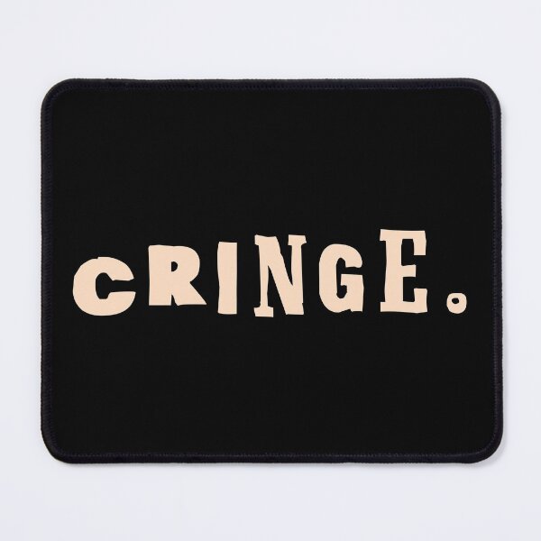 Item preview, The Cringe Is Real - Can Live Without The Awkward Cringy Moments In Our Life designed and sold by crazycollective.