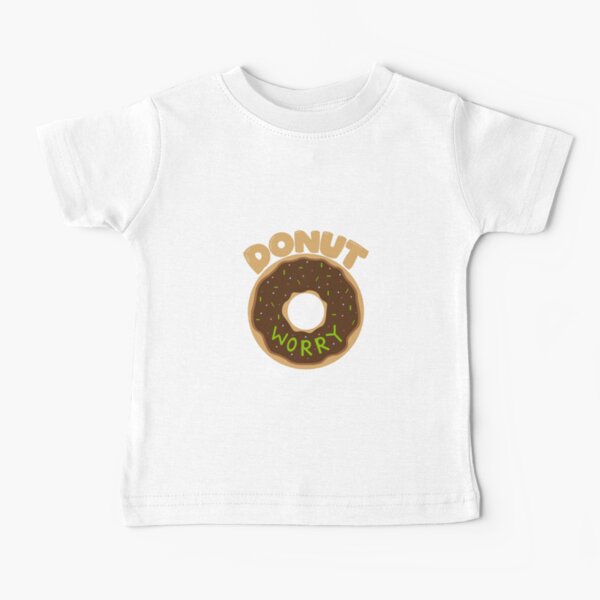 Donut Worry (Do not worry) Baby T-Shirt