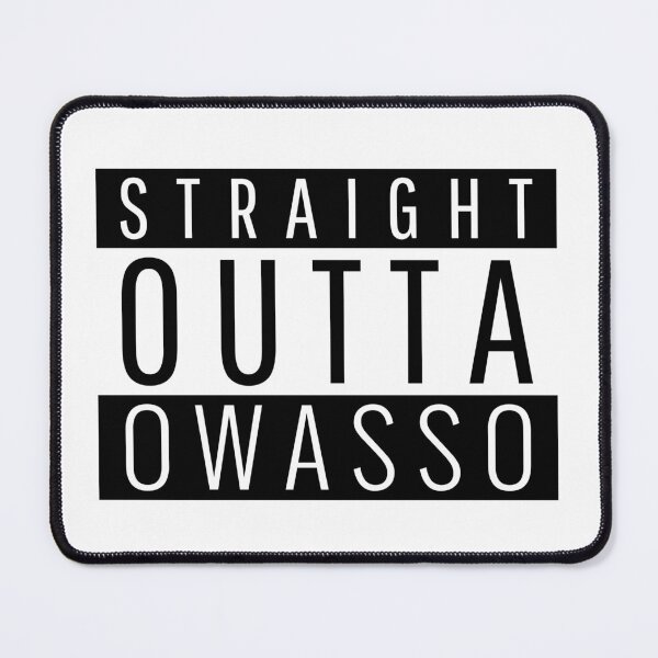 Item preview, Straight Outta Owasso Oklahoma designed and sold by Teelogic.