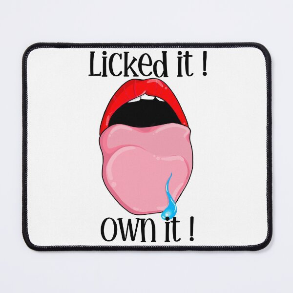 Item preview, Licked it, Own it (Black text) designed and sold by Swags.
