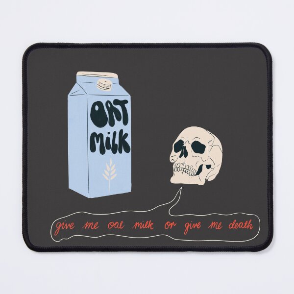 Item preview, oat milk or death designed and sold by whatmabeldid.