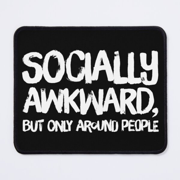 Item preview, Funny quote Socially Awkward but only around People designed and sold by bradm50.