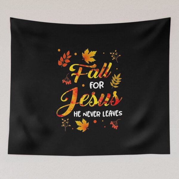Item preview, Fall For Jesus He Never Leaves Christia T-ShirtFall for Jesus He Never Leaves Christian Faith Jesus Lover T-Shirt_by MayCarol_ designed and sold by shopnhatca.