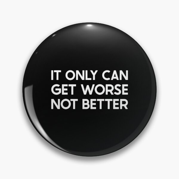Item preview, It Only Can Get Worse Not Better - Joe Biden designed and sold by creativebrother.