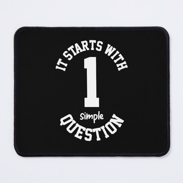 Item preview, It starts with one simple question. Trending t-shirt question gift designed and sold by phassystore.