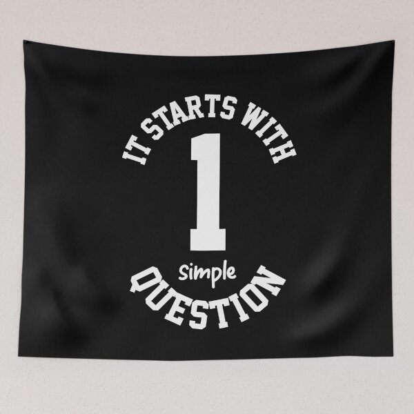 Item preview, It starts with one simple question. Trending t-shirt question gift designed and sold by phassystore.