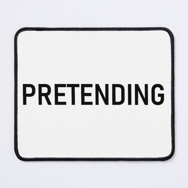 Item preview, PRETENDING designed and sold by PSheekey.
