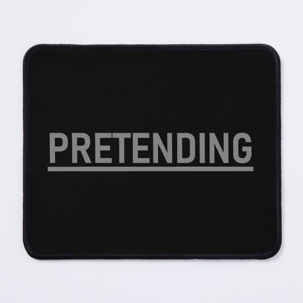 Item preview, PRETENDING designed and sold by PSheekey.