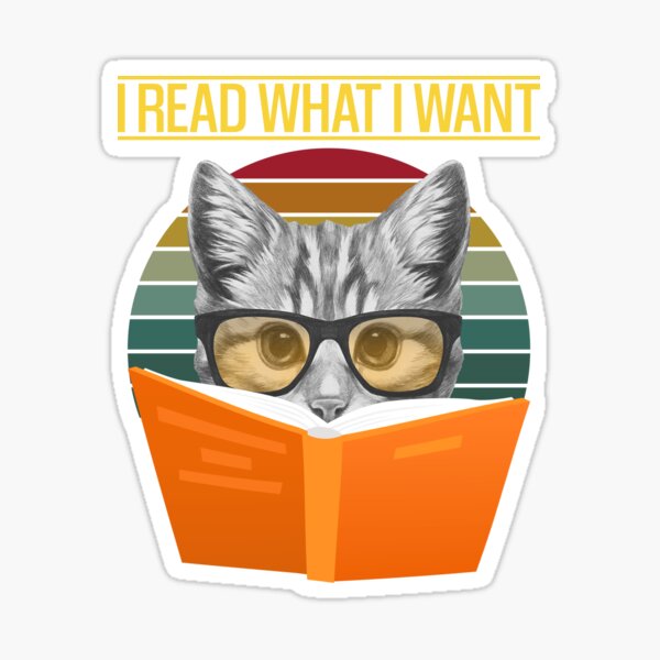 I Read What I Want Funny Cat Reading A Book I Read What I Want Funny Cat Reading A Book