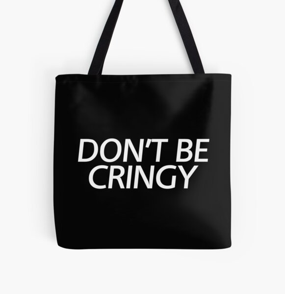 Item preview, The Cringe Is Real - Can Live Without The Awkward Cringy Moments In Our Life designed and sold by crazycollective.