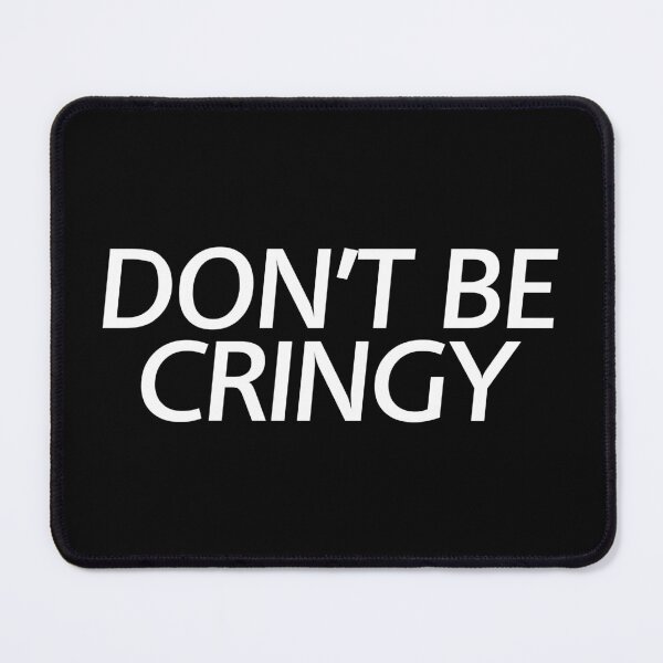 Item preview, The Cringe Is Real - Can Live Without The Awkward Cringy Moments In Our Life designed and sold by crazycollective.