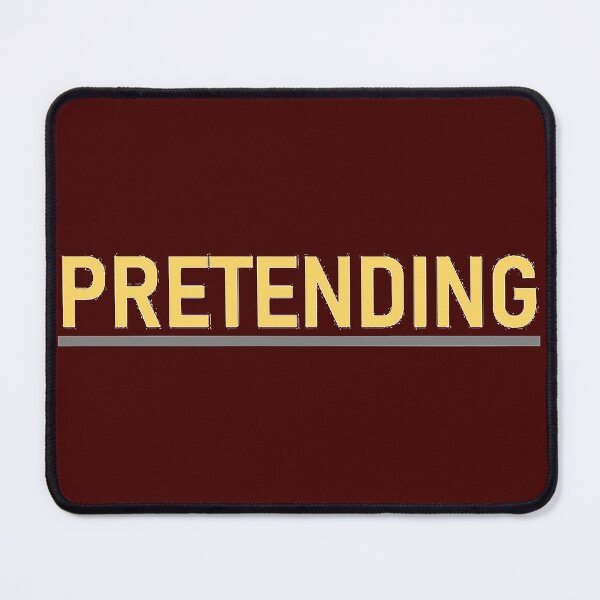 Item preview, PRETENDING designed and sold by PSheekey.