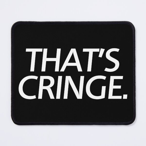 Item preview, The Cringe Is Real - Can Live Without The Awkward Cringy Moments In Our Life designed and sold by crazycollective.