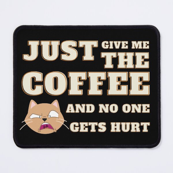 Item preview, Just Give Me The Coffee And No One Gets Hurt 3 designed and sold by OutofFocusShop.