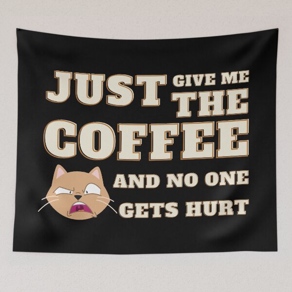 Item preview, Just Give Me The Coffee And No One Gets Hurt 3 designed and sold by OutofFocusShop.