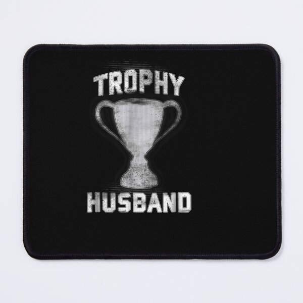Item preview,  Trophy Spouse Romantic Fiance Gifts designed and sold by dianev79.
