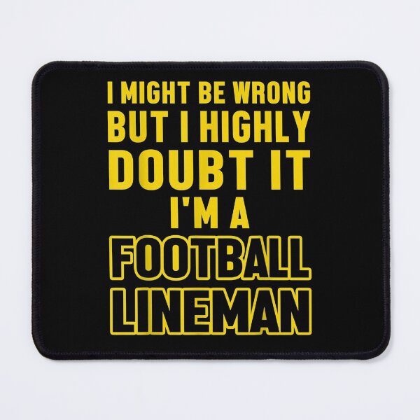 Item preview,  Lineman Wrong Offensive Defensive Player designed and sold by donnagia.