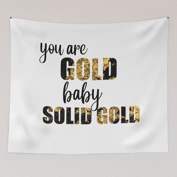 Item preview, You are gold baby, Solid Gold Metallic Art designed and sold by FashionN5.