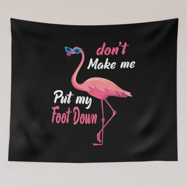 Item preview, Pink Flamingo Don't Make Me Put My Foot Down Halloween designed and sold by TERRYCOXSHOP.