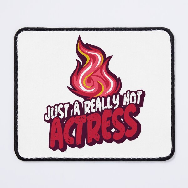 Item preview, Just A Really Hot Actress designed and sold by PunyPun.