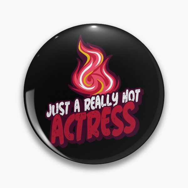 Item preview, Just A Really Hot Actress designed and sold by PunyPun.