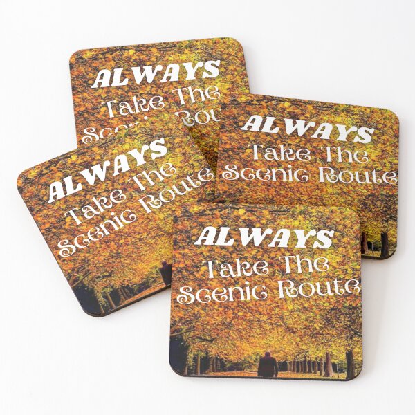 Item preview, Always take the scenic route designed and sold by Coots89.