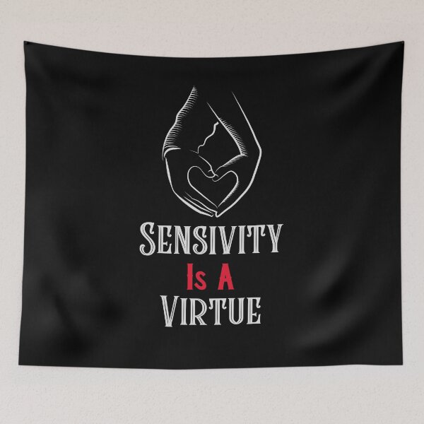 Item preview, Sensitivity Is A Virtue designed and sold by SewnMemories.