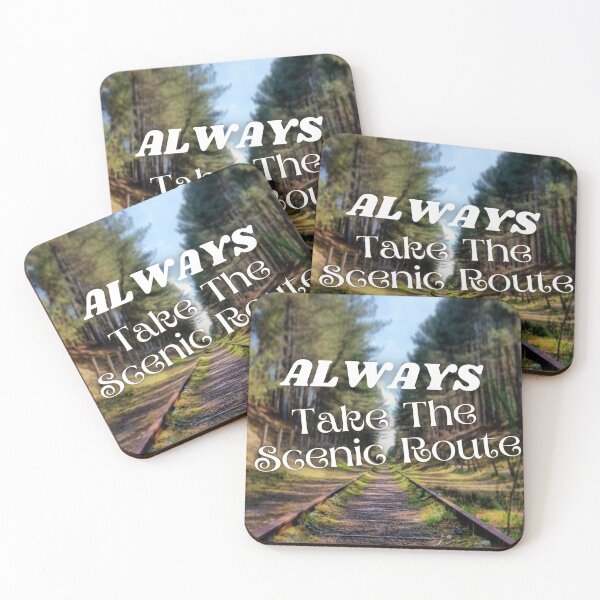 Item preview, Always take the scenic route designed and sold by Coots89.